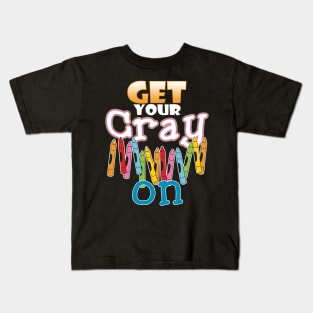 Get your cray on Kids T-Shirt